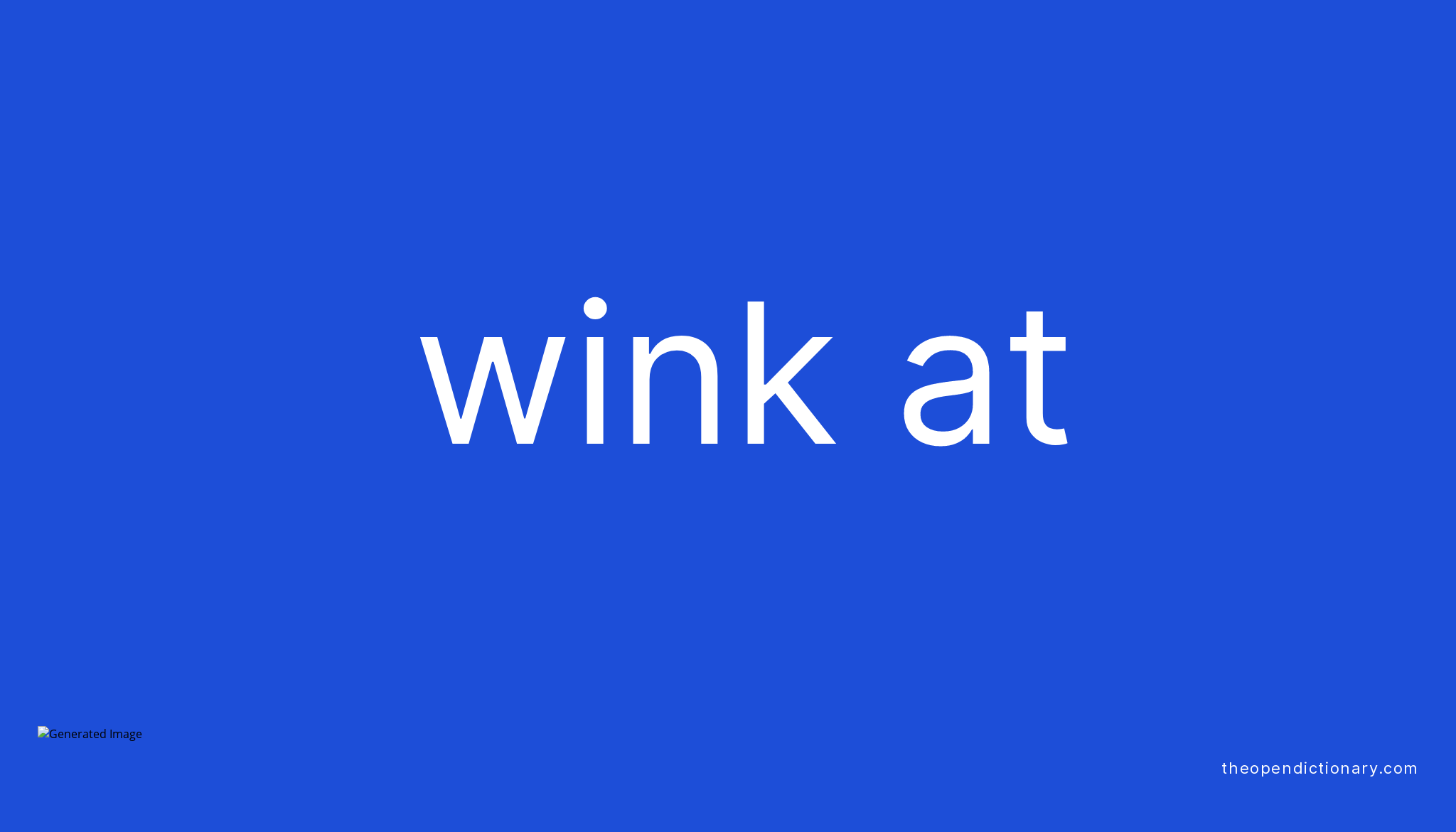 WINK AT Phrasal Verb WINK AT Definition, Meaning and Example